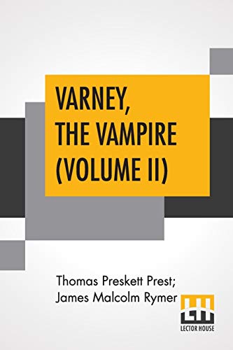 Beispielbild fr Varney, The Vampire (Volume II); Or, The Feast Of Blood. A Romance. zum Verkauf von dsmbooks