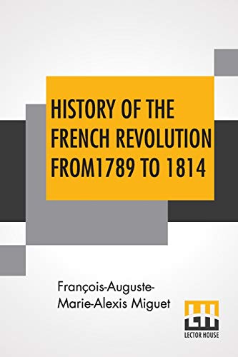 Stock image for History Of The French Revolution From 1789 To 1814 With An Introduction By L Cecil Jane for sale by PBShop.store US