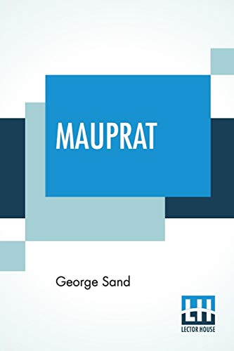 Beispielbild fr Mauprat: Translated From The French By Stanley Young With A Critical Introduction By John Oliver Hobbes (Pearl Mary-Teresa Craigie) Illustrated With . Notes By Octave Uzanne Edited By Edmund Gosse zum Verkauf von HPB-Diamond