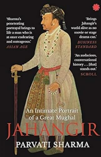 Imagen de archivo de Jahangir: An Intimate Portrait of a Great Mughal a la venta por Vedams eBooks (P) Ltd