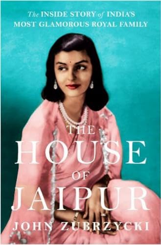 Beispielbild fr The House of Jaipur : The Inside Story of India s Most Glamorous Royal Family zum Verkauf von Ergodebooks