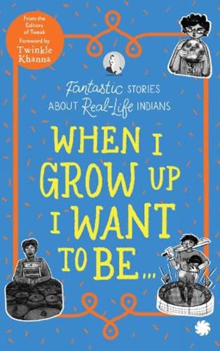 Stock image for WHEN I GROW UP I WANT TO BE.FANTASTIC STORIES ABOUT REAL-LIFE INDIANS for sale by Books Puddle