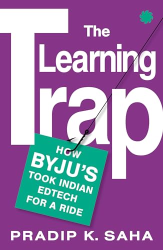Stock image for The Learning Trap: How Byju's Took Indian Edtech for a Ride for sale by ThriftBooks-Dallas