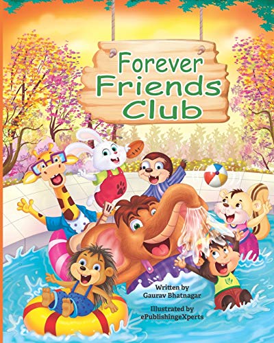 Imagen de archivo de Forever Friends Club: A childrens story book about how to make friends, feeling good about yourself, displaying positive emotions, feelings for love and acceptance and social skills. a la venta por Goodwill Southern California