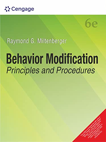 Behavior Modification : Principles And Procedures, 6Th Edition Paperback  Raymond G. Miltenberger - Raymond G. Miltenberger: 9789353503376 - AbeBooks