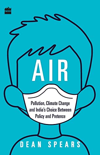 Beispielbild fr Air: Pollution, Climate Change and India's Choice Between Policy and Pretence zum Verkauf von WorldofBooks