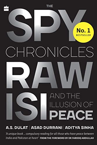 Stock image for The Spy Chronicles: RAW, ISI and the Illusion of Peace for sale by Books Puddle