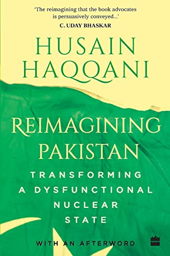 Imagen de archivo de REIMAGINING PAKISTAN TRANSFORMING A DYSFUNCTIONAL NUCLEAR STATE a la venta por Books Puddle