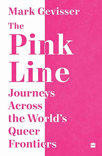 9789353578039: The Pink Line The: Journeys Across the World's Queer Frontiers