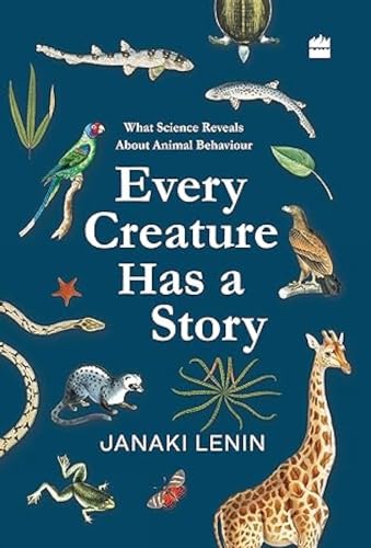 Beispielbild fr Every Creature Has a Story: What Science Reveals about Animal Behaviour zum Verkauf von Books Puddle
