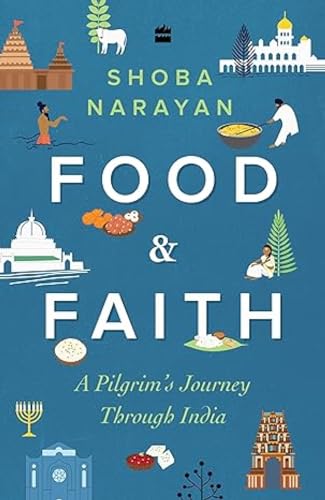 Imagen de archivo de Food and Faith: A Pilgrim's Journey through India a la venta por Vedams eBooks (P) Ltd
