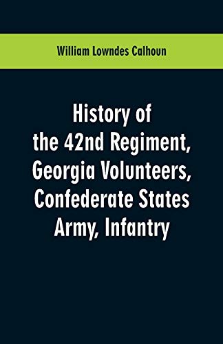 Beispielbild fr History of the 42nd Regiment, Georgia Volunteers, Confederate States Army, Infantry zum Verkauf von Books Puddle