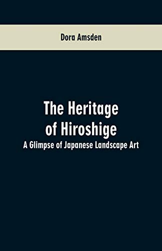 Imagen de archivo de The Heritage of Hiroshige: A Glimpse of Japanese Landscape Art a la venta por Lucky's Textbooks