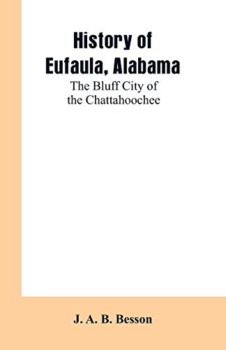 9789353601997: History of Eufaula, Alabama: The Bluff City of the Chattahoochee