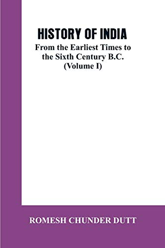 Stock image for History of India: From the Earliest Times to the Sixth Century B.C. (Volume I) for sale by Lucky's Textbooks