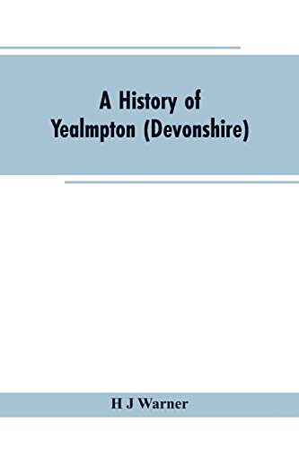 Stock image for A history of Yealmpton (Devonshire) for sale by Lucky's Textbooks
