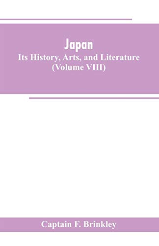 Stock image for Japan: Its History, Arts, and Literature (Volume VIII) for sale by Lucky's Textbooks