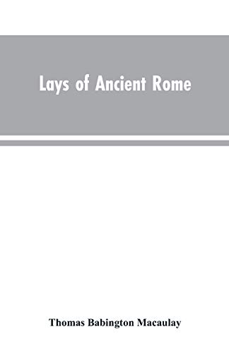 Stock image for Lays of Ancient Rome for sale by Book Deals