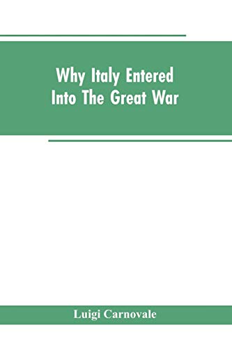 Imagen de archivo de Why Italy Entered Into The Great War a la venta por Lucky's Textbooks