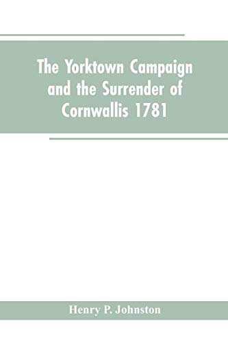 Beispielbild fr The Yorktown Campaign and the Surrender of Cornwallis 1781 zum Verkauf von Lucky's Textbooks