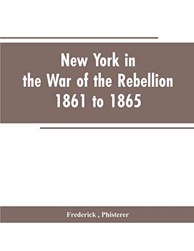 Imagen de archivo de New York in the war of the rebellion, 1861 to 1865 a la venta por Lucky's Textbooks