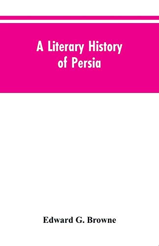 Beispielbild fr A Literary History of Persia: From the Earliest Times Until Firdawsi zum Verkauf von Books Unplugged