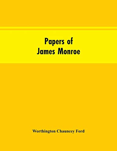 Beispielbild fr Papers of James Monroe: listed in chronological order from the original manuscripts in the Library of Congress zum Verkauf von Lucky's Textbooks