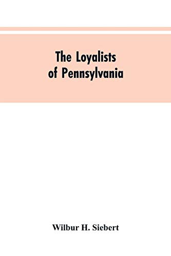 Imagen de archivo de The Loyalists of Pennsylvania a la venta por Lucky's Textbooks