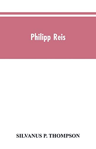 Stock image for Philipp Reis inventor of the telephone A biographical sketch, with documentary testimony, translations of the original papers of the inventor and contemporary publications for sale by PBShop.store US