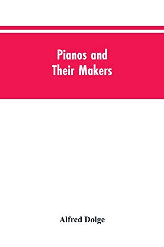 Beispielbild fr Pianos and their makers zum Verkauf von Lucky's Textbooks