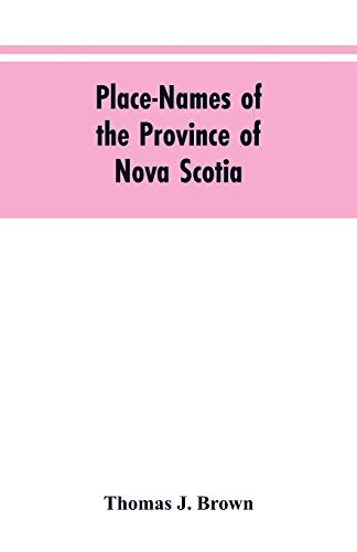 Stock image for Place-names of the province of Nova Scotia for sale by Lucky's Textbooks