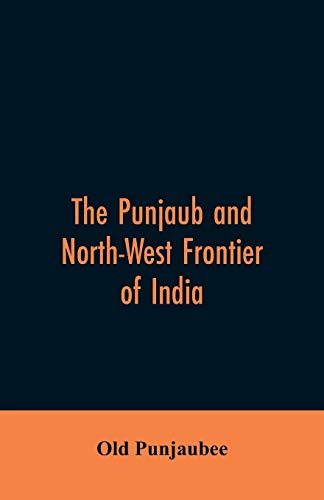 Imagen de archivo de The Punjaub and North-West frontier of India a la venta por Lucky's Textbooks