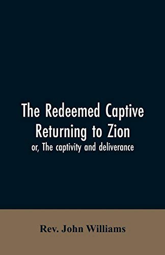 Imagen de archivo de The redeemed captive returning to Zion; or, The captivity and deliverance a la venta por SecondSale