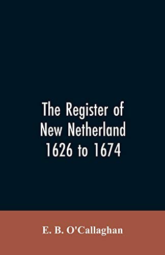 9789353605407: The Register of New Netherland, 1626 to 1674