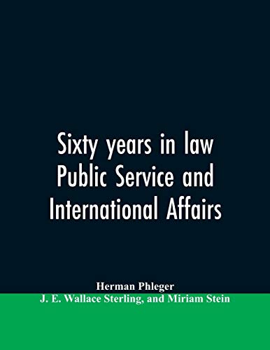 Stock image for Sixty years in law, public service and international affairs for sale by Lucky's Textbooks