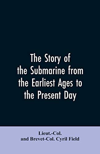 Stock image for The story of the submarine from the earliest ages to the present day for sale by Lucky's Textbooks
