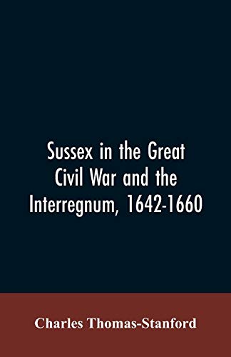 Imagen de archivo de Sussex in the great Civil War and the interregnum, 1642-1660 a la venta por Lucky's Textbooks