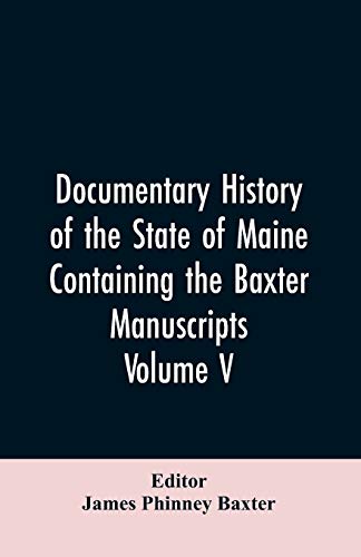 Stock image for Documentary History of the State of Maine, Containing the Baxter Manuscripts. Volume V for sale by Lucky's Textbooks