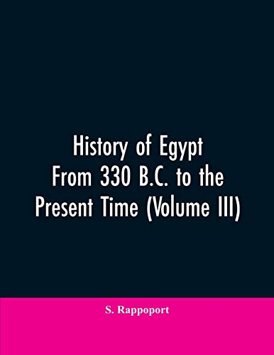 9789353606503: History Of Egypt From 330 B.C. To The Present Time (Volume III)