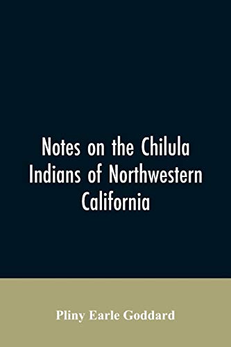 Stock image for Notes on the Chilula Indians of northwestern California for sale by Lucky's Textbooks