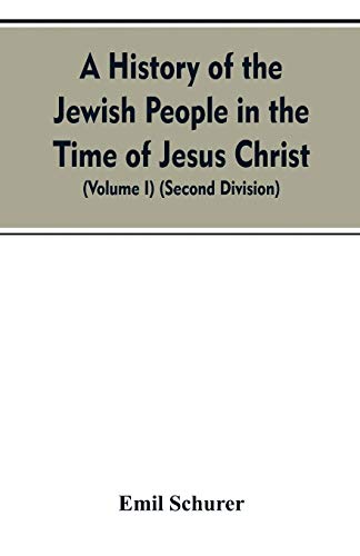 Stock image for A History of the Jewish People in the Time of Jesus Christ (Volume I) (Second Division) for sale by Lucky's Textbooks