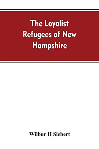 Beispielbild fr The Loyalist Refugees of New Hampshire zum Verkauf von Lucky's Textbooks