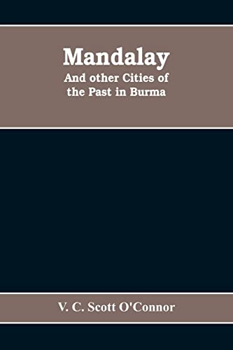 Imagen de archivo de Mandalay, and other cities of the past in Burma a la venta por Books Unplugged