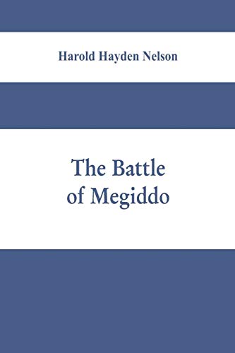 Stock image for The battle of Megiddo: A Dissertation Submitted to the Faculty of the Graduate School of Arts and Literature in Candidacy for the Degree of Doctor of for sale by Chiron Media