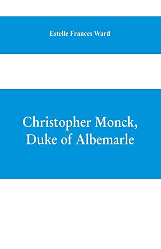 Imagen de archivo de Christopher Monck, Duke of Albemarle a la venta por PBShop.store US