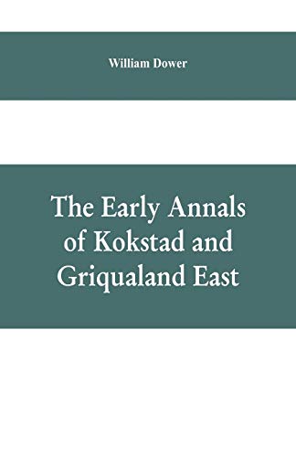 Imagen de archivo de The early annals of Kokstad and Griqualand East a la venta por Lucky's Textbooks