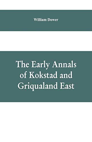 Stock image for The early annals of Kokstad and Griqualand East for sale by Chiron Media
