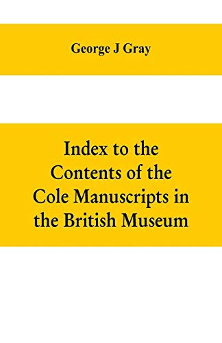 Imagen de archivo de Index to the Contents of the Cole Manuscripts in the British Museum a la venta por Lucky's Textbooks