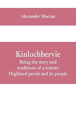 Stock image for Kinlochbervie; being the story and traditions of a remote Highland parish and its people for sale by Chiron Media