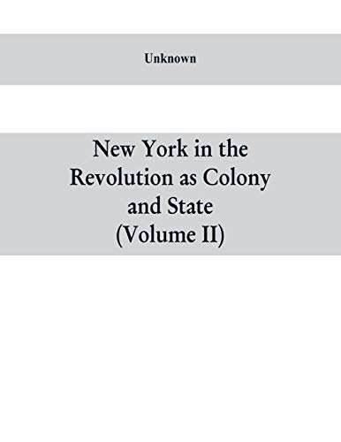 Stock image for New York in the Revolution as colony and state: a compilation of documents and records from the Office of the State Comptroller.VOL. II for sale by Lucky's Textbooks